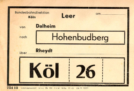 Mit einem solchen Zettel wurden die Güterwagen ausgestattet, wenn Sie im leeren Zustand nach Hohenbudberg überführt wurden.